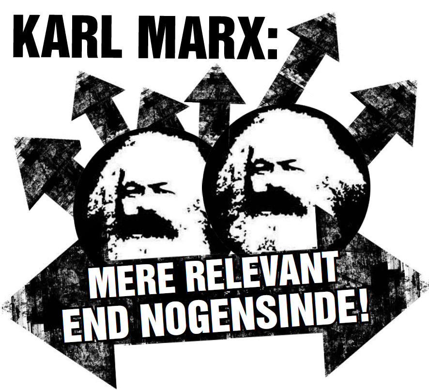 Karl Marx: Mere relevant end nogensinde!